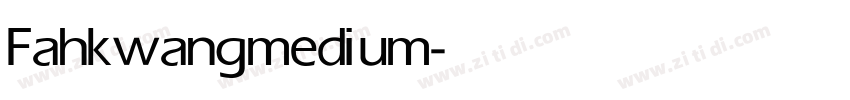 Fahkwang medium字体转换 Fahkwang medium字体转换